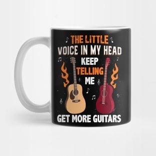 the little voice in my head keep telling me get more guitars Mug